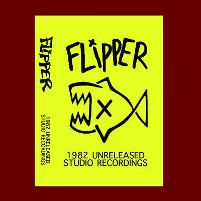 FLIPPER- ‘1982 Unreleased Studio Recordings’ - BRAND NEW CASSETTE TAPE